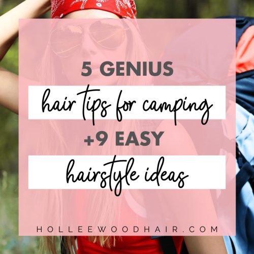 Camping is one of the best ways to spend your summer but is your hair protected? Here are five simple hair tips for camping that will make your hair super healthy year-round!