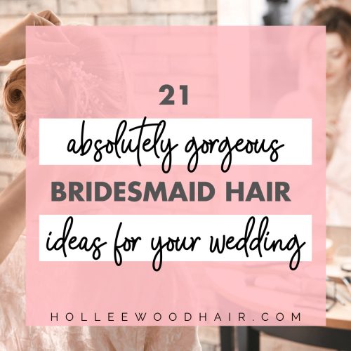 Looking for perfect bridesmaid hairstyles for your special day? Here are 21 of the most beautiful bridesmaid hair ideas in the world...
