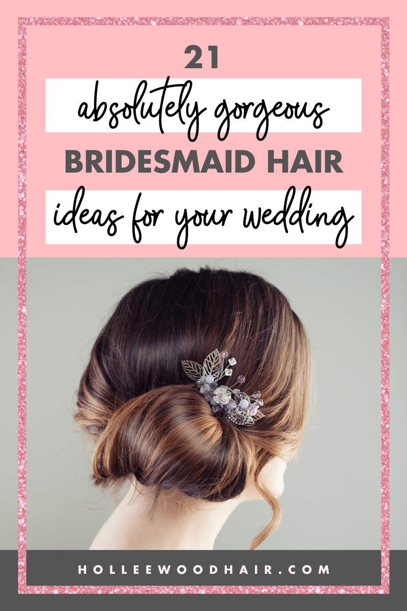 Looking for perfect bridesmaid hairstyles for your special day? Here are 21 of the most beautiful bridesmaid hair ideas in the world...